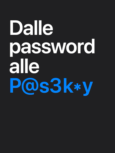 Appare la scritta “Dalle password alle passkey”.