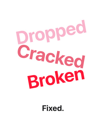 Dropped, cracked, broken, fixed