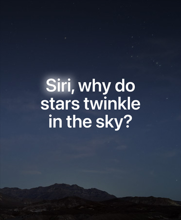 Yıldızlı bir gökyüzü fotoğrafının üzerinde Siri AI’a sorulmuş “Siri, why do stars twinkle in the sky?” yazısının gösterildiği ekran.